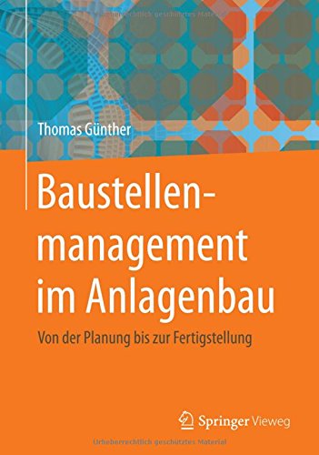 Baustellenmanagement im Anlagenbau: Von der Planung bis zur Fertigstellung