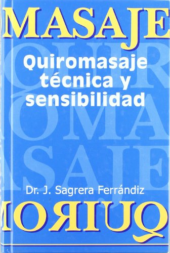 .Quiromasaje:Tecnica Y Sensibilidad
