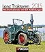Lanz Traktoren 2015: Wochenkalender mit 53 Abbildungen by 