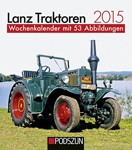Lanz Traktoren 2015: Wochenkalender mit 53 Abbildungen