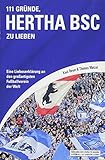 Image de 111 Gründe, Hertha BSC zu lieben: Eine Liebeserklärung an den großartigsten Fußballverein der We
