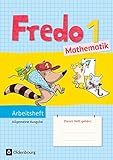 Fredo - Mathematik - Ausgabe A für alle Bundesländer (außer Bayern) - 2015: 1. Schuljahr - Arbeitsheft by 