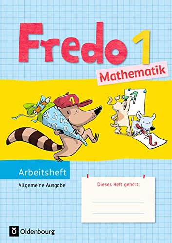 Fredo - Mathematik - Ausgabe A für alle Bundesländer (außer Bayern) - 2015: 1. Schuljahr - Arbeitsheft