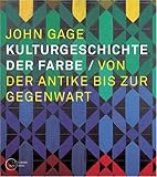 Image de Kulturgeschichte der Farbe: Von der Antike bis zur Gegenwart