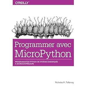 Programmer en MicroPython - programmation embarquée de microcontrôleurs avec Python