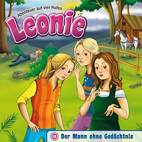Leonie - Der Mann ohne Gedächtnis (18) (Abenteuer auf vier Hufen (18), Band 18)
