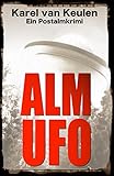 Image de Alm UFO: Ein Alpenkrimi (Anna Tanzbergers mysteriöse Fälle, Band 5)