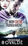 Et mon coeur transparent