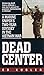 Dead Center: A Marine Sniper's Two-Year Odyssey in the Vietnam War (English Edition) by
