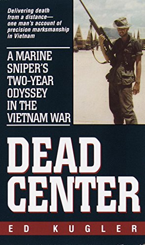 Dead Center: A Marine Sniper's Two-Year Odyssey in the Vietnam War (English Edition)