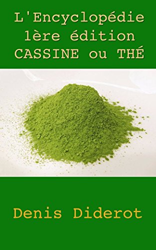 L’Encyclopédie/1re édition/CASSINE ou THÉ gratuit L’Encyclopédie/1re édition/CASSINE ou THÉ gratuit