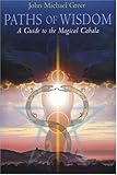 Paths of Wisdom: A Guide to the Magical Cabala by 