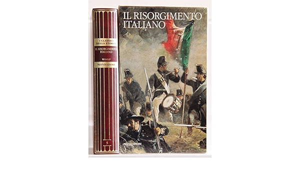 Amazon It Il Risorgimento Italiano Stuart J Woolf Libri