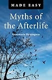 Image de Myths of the Afterlife Made Easy