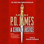 A Certain Justice: An Adam Dalgliesh Novel, Book 10
