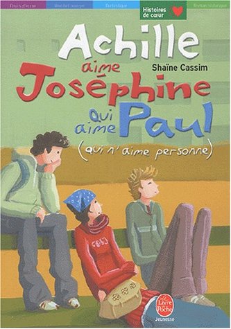 Achille aime Joséphine qui aime Paul (qui n'aime personne)