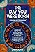 The Day You Were Born by 