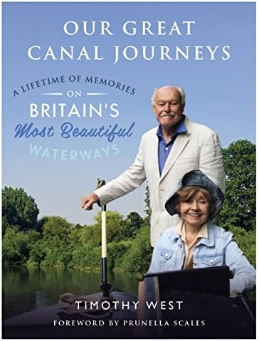 Our Great Canal Journeys: A Lifetime of Memories on Britain's Most Beautiful Waterways: A Lifetime of Memories on Britain's Most Beautiful Waterways
