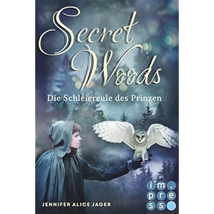 Secret Woods 2: Die Schleiereule des Prinzen (Märchenadaption von »Brüderchen und Schwesterchen«) Secret Woods 2: Die Schleiereule des Prinzen (Märchenadaption von »Brüderchen und Schwesterchen«)