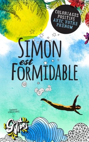Simon est formidable: Coloriages positifs avec votre prénom gratuit Simon est formidable: Coloriages positifs avec votre prénom gratuit