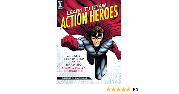 Learn To Draw Action Heroes An Easy Step By Step Guide To Drawing Comic Book Characters Marzullo Robert A Amazon Fr Livres