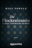 Buchinformationen und Rezensionen zu Die Flockenleserin von Mike Powelz