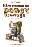 Libre comme un poney sauvage, Tome 1 : Août 2005-Mars 2006