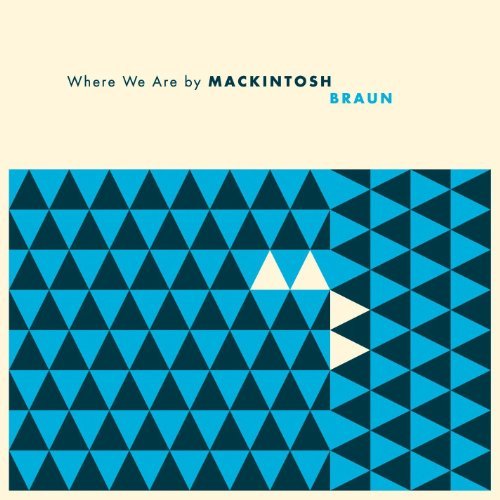 Preisvergleich Produktbild Where We Are by Mackintosh Braun (2010-09-21)