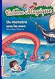 LA CABANE MAGIQUE : UN MONSTRE SOUS LES MERS