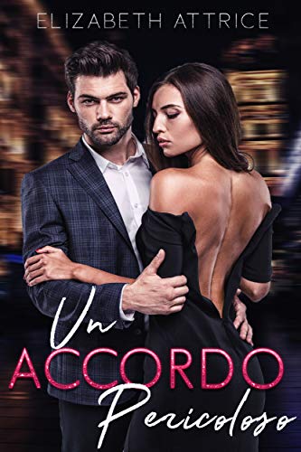 Elizabeth Attrice - Un accordo pericoloso (2019)