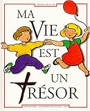 Ma vie est un tresor