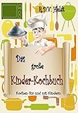 Image de Das große Kinderkochbuch ( nicht nur für Kinder ) (German Edition)