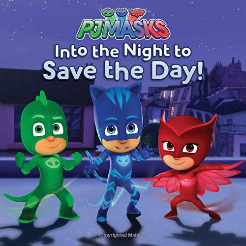 Preisvergleich Produktbild Into the Night to Save the Day! (Pj Masks)