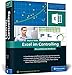 Produktbild Excel im Controlling: Zuverlässige und erprobte Praxislösungen für Controller. Aktuell zu Excel 2019 und Office 365, auch für ältere Versionen geeignet