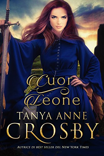 Tanya Anne Crosby - Le spose delle Highlands 04. Cuor di leone (2016)