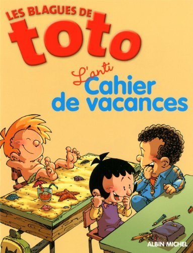 Les Blagues de Toto : L'anti Cahier de vacances de Boëll. Lise (2009) Broché en ligne Les Blagues de Toto : L'anti Cahier de vacances de Boëll. Lise (2009) Broché en ligne