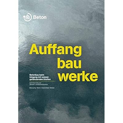 [PDF] Download Auffangbauwerke: Betonbau beim Umgang mit wassergefáhrdenden Stoffen (Schriftenreihe der Zement- und Betonindustrie) Kostenlos