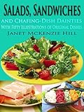 Image de Salads, Sandwiches and Chafing-Dish Dainties With Fifty Illustrations of Original Dishes : Original Recipes since 1903 (with linked TOC) (Illustrated)