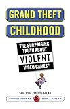 Image de Grand Theft Childhood: The Surprising Truth About Violent Video Games