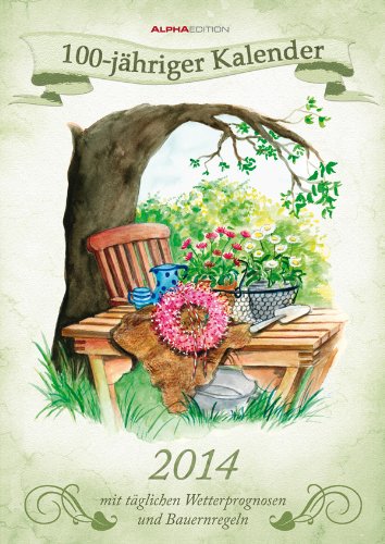 100-jähriger Kalender 2014 mit Wetterprognosen und Bauernregeln