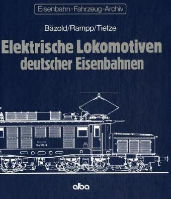 Preisvergleich Produktbild Elektrische Lokomotiven deutscher Eisenbahnen