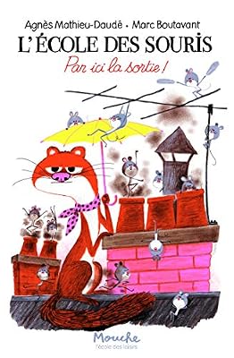 Mathieu-Daudé Agnès L'Ecole des Souris - par Ici la Sortie !