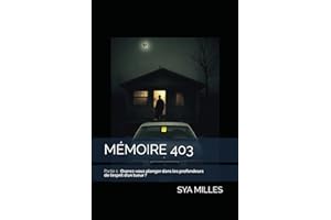 MÉMOIRE 403: Partie 1 : Oserez-vous plonger dans les profondeurs de l’esprit d’un tueur ?