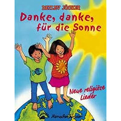 Danke, danke für die Sonne. 12 neue religiöse Lieder für Kinder: Liedheft