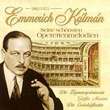 Emmerich Kalman 1882-1953 - Verschiedene Interpreten