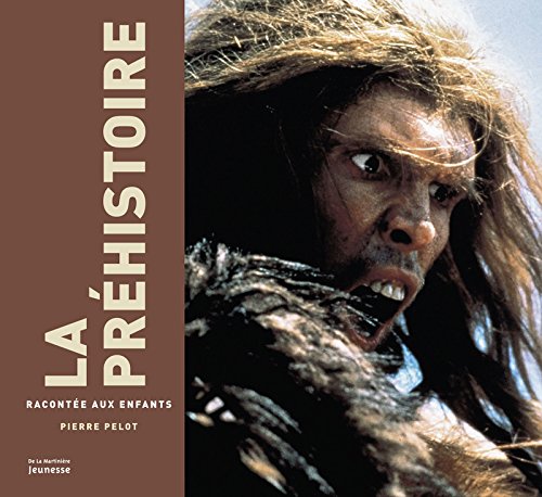La  Préhistoire : Racontée aux enfants