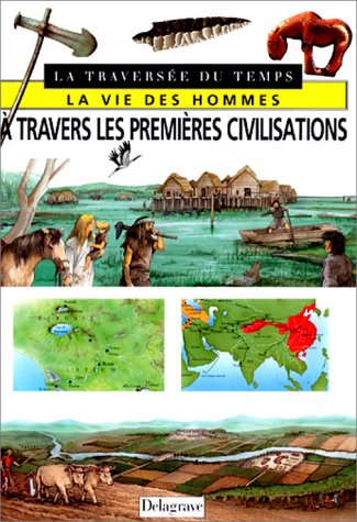 couverture de : &agrave; travers les premi&egrave;res civilisations