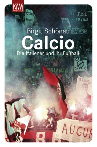 Download Calcio: Die Italiener und ihr Fußball