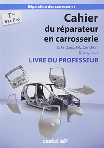 Download Cahier du réparateur en carrosserie Tle Bac Pro : Livre du professeur