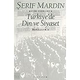 T&uuml;rkiye&rsquo;de Din ve Siyaset: Makaleler 3